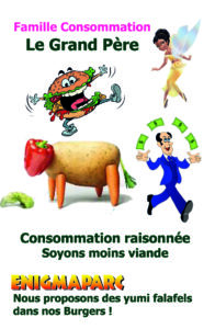 Les conseils des Fées pour la Planète : "Famille Consommation - Le Grand-Père - Consommation raisonnée : soyons moins viande - À Enigmaparc : nous proposons des yumi falafels dans nos burgers !"